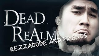 Dead Realm with RezZaDude amp Friends  BACA DOA [upl. by Philbin791]