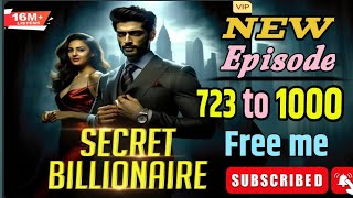 Secret Billionaire Episod 723 to 1000 free me देखो [upl. by Seltzer]