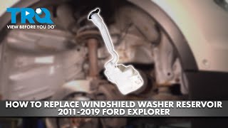 How to Replace Windshield Washer Reservoir 20112019 Ford Explorer [upl. by Swanson]