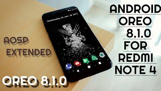 Android 810 Oreo For Redmi Note 4 AOSP Extended  Best Performance and Great Battery Life [upl. by Mccready]