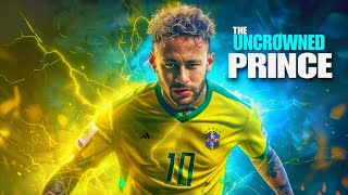 Neymar Jrs Song  THE UNCROWNED PRINCE [upl. by Zolnay594]