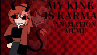 My Kink is Karma  ANIMATION MEME Ft Charlie [upl. by Eerrehs]