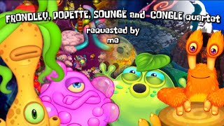 FRONDLEY POPETTE SPUNGE and CONGLE quartet extended duet my singing monsters [upl. by Ydnyc]