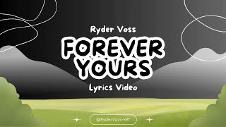 Ryder Voss  Forever Yours Lyrics Video [upl. by Anchie]