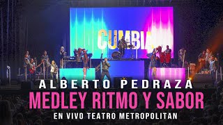 Alberto Pedraza  Medley Ritmo y Sabor  En vivo desde el Teatro Metropólitan [upl. by Petronella]