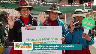 DiálogoAgrario  Más títulos de propiedad rural gratuitos a productores agrarios [upl. by Tom]