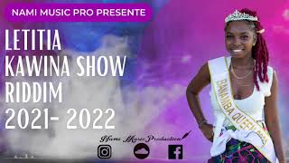 KAWINA SHOW RIDDIM 20212022 LETITIA KAWINA SHOW [upl. by Lolande]