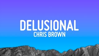 Chris Brown  Delusional Lyrics [upl. by Airekal]