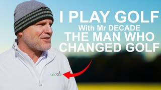 I PLAYED GOLF WITH MR DECADE WHO HAS CHANGED GOLF FOREVER [upl. by Ahterod]