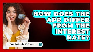 How Does the APR Differ From the Interest Rate  CreditGuide360com [upl. by Lait]