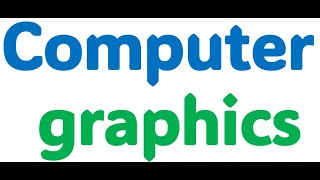 Computer graphics [upl. by Tito]