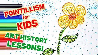 POINTILLISM FOR KIDS MODERN ART HISTORY LESSONS [upl. by Proudlove947]