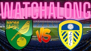 Norwich vs Leeds United watchalong [upl. by Adamek]