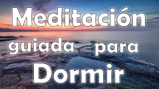 Meditación Guiada para conciliar el Sueño Reparador y Profundo 💤💤 [upl. by Enyaht484]