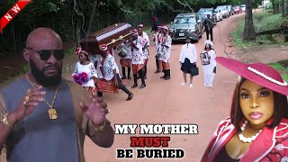 MY MOTHER MUST BE BURIED FULL MOVIE YUL EDOCHIE 2024 LATEST NIGERIAN NOLLYWOOD MOVIE [upl. by Nahgiem318]