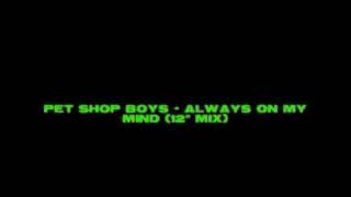 Pet Shop Boys  Always On My Mind 12quot mix [upl. by Nnyllaf]