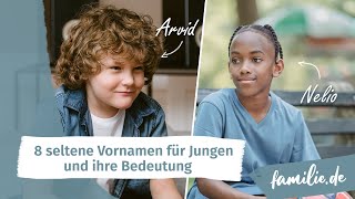 8 seltene Vornamen für Jungen und ihre Bedeutung [upl. by Enialehs283]