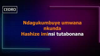 Naraye Ndose ya Kamaliza Lyrics Karahanyuze Nyarwanda [upl. by Yrennalf]