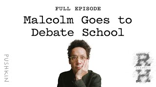 Malcolm Goes to Debate School  Revisionist History  Malcolm Gladwell [upl. by Redlac]