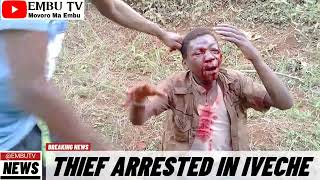 Thief Apprehended In Embu Iveche Village Shortly After Another Burglary in the Same Area [upl. by Werda]