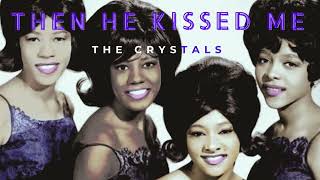 The Crystals  Then He Kissed Me 1963 [upl. by Raycher741]