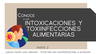 2 INTOXICACIONES Y TOXIINFECCIONES ALIMENTARIAS [upl. by Coombs]