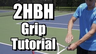 Two Hand Backhand Grip Tutorial  Tennis Lesson  Grip Instruction [upl. by Anir]