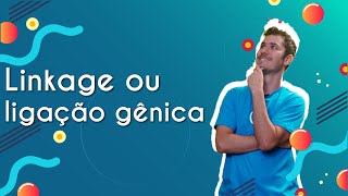 Linkage ou ligação gênica  Brasil Escola [upl. by Herzog]