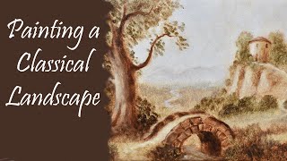 How to Paint a Classical Style Landscape  Oil Painting Techniques [upl. by Harrie]