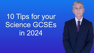 10 Tips for your Science GCSEs in 2024 [upl. by Eivi374]