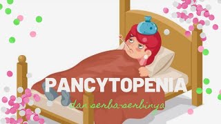 Apa itu Syndrome Pancytopenia [upl. by Aelaza]