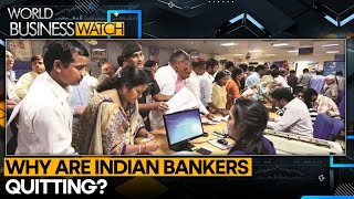 Thousands of Indian bankers are quitting  World Business Watch  WION News [upl. by Eisset]