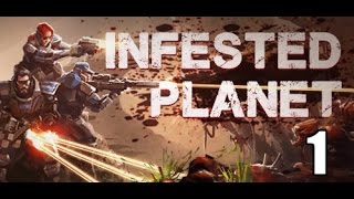 Infested Planet Part 1 [upl. by Eesdnil833]