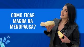 Como ficar magra na menopausa [upl. by Eecyac202]