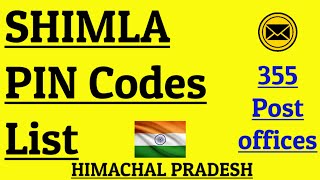 SHIMLA PIN Code s List  HIMACHAL PRADESH  355 Post Offices [upl. by Joycelin]