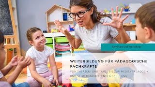 Weiterbildung für pädagogische Fachkräfte [upl. by Aihsilef644]