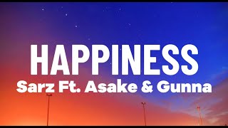 Sarz Ft Asake amp Gunna  Happiness Lyrics [upl. by Lind]