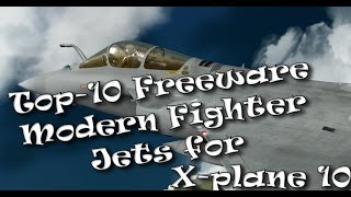 Top10 Freeware Modern Fighter Jets for Xplane 10 Part 2 [upl. by Nelli296]