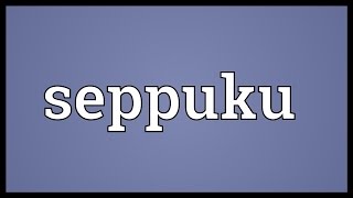 Seppuku Meaning [upl. by Eenej]