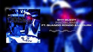 Shy Glizzy  Problems ft Quando Rondo amp Lil Durk Official Audio [upl. by Akoyn]