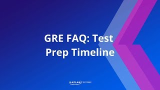 GRE Prep Test Prep Timeline  Kaplan Test Prep [upl. by Ridglee]