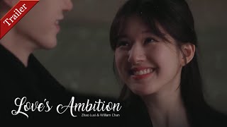 Engsub Love’s Ambition Trailer Zhao Lusi and William Chan [upl. by Hancock82]