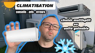 Climatisation maison multisplit ou gainable choisi Regret ou pas [upl. by Soloma301]