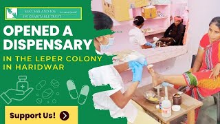 Empowering Lives New Dispensary Opened in Haridwars Leper Colony 🏥✨ CommunityCare [upl. by Eed]