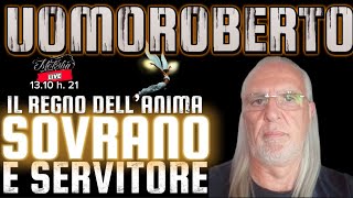 UOMOROBERTO SOVRANO E SERVITORE NEL REGNO DELL’ANIMA [upl. by Neenej]