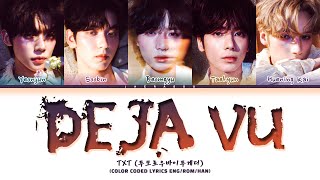 TXT Deja Vu Lyrics 투모로우바이투게더 Deja Vu 가사 Color Coded Lyrics [upl. by Charters107]