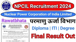 NPCIL Recruitment 2024  Diploma amp ITI  परमाणु ऊर्जा विभाग  NPCIL RR site final Result out 2024 [upl. by Peony]