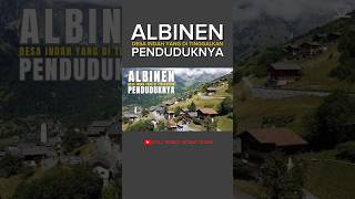 Albinen Desa Kecil yang Ditinggalkannya Penduduknya albinen desaunik shorts sobatzizan [upl. by Klinges533]