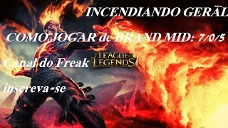 League of Legends Como Jogar com BRAND MID  PTBR [upl. by Elleret]