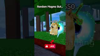 Doge random Magma Fruit But bloxfruits memebloxfruits dogmemes randombloxfruits [upl. by Odele]